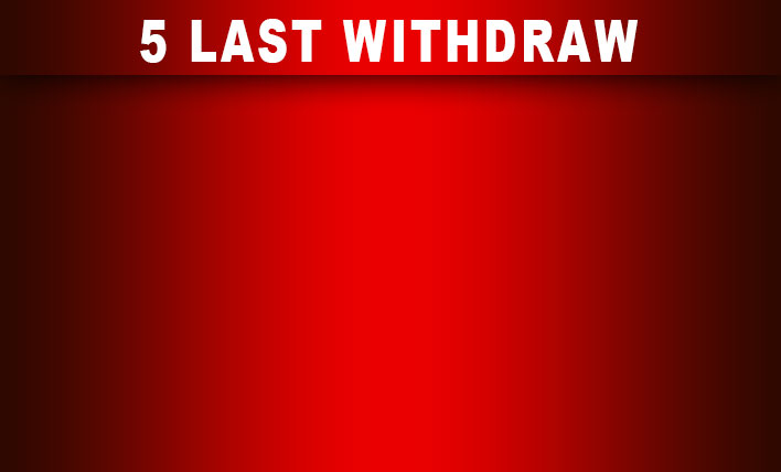5 last withdraw